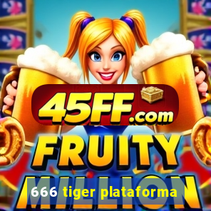 666 tiger plataforma